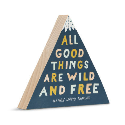 "All good things are wild and free" wall art