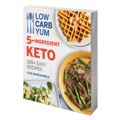 Low Carb Yum 5-Ingredient Keto