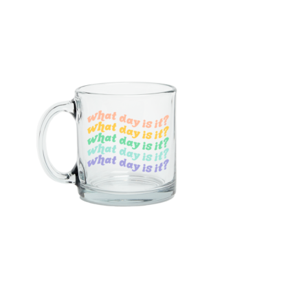 What Day Is It? Glass Mug