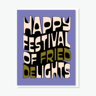 Bold text poster saying Happy Festival of Fried Delights.
