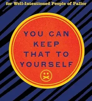 You Can Keep That To Yourself